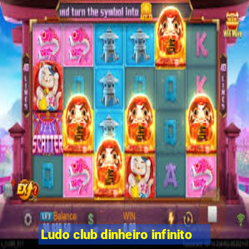 Ludo club dinheiro infinito